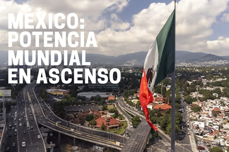 México: Potencia Mundial en Ascenso